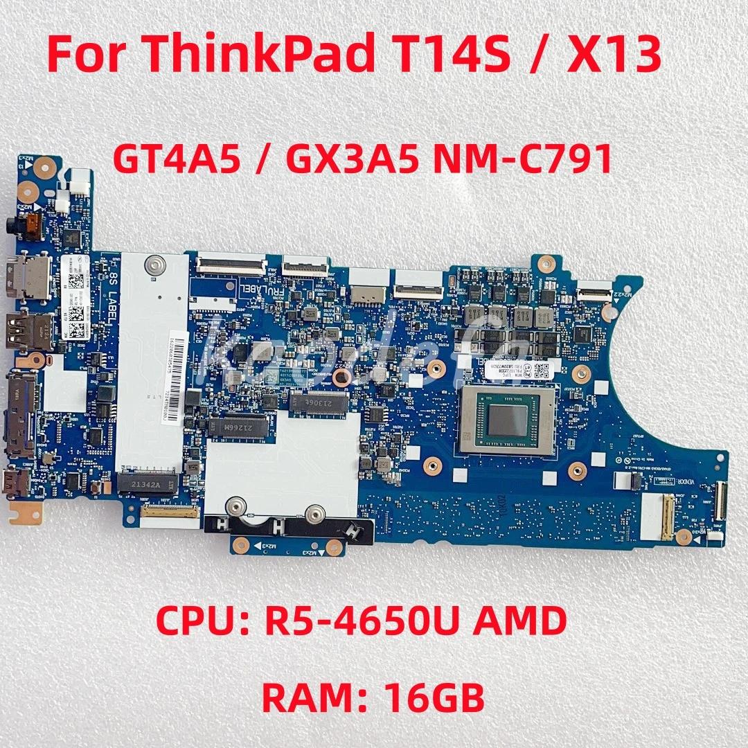  ũе T14S X13 Ʈ  NM-C791, CPU: R5-4650U RAM: 16GB DDR4 FRU: 5B20W77639 5B20W77681, GT4A5 / GX3A5